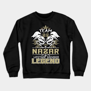 Nazar Name T Shirt -  Team Nazar Lifetime Member Legend Name Gift Item Tee Crewneck Sweatshirt